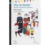Viu la festa!: Festes i tradicions catalanes