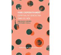Viure cooperativament: Espiritualitat benedictina enmig del món