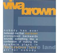 Viva Brown - Nowhere Land