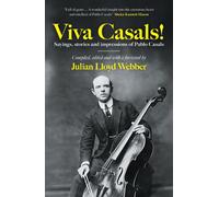 Viva Casals! Sayings, stories and impressions of Pablo Casals - Julian Lloyd Webber - Biteback Publishing - ebook (ePub) - Livre