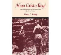 Viva Cristo Rey - David C. Bailey - University of Texas Press - Livre en Anglais - Paperback David C. BaileyDavid C. Bailey (Auteur)
