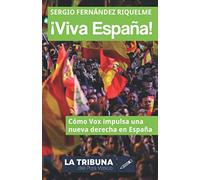 ¡Viva España!: Cómo Vox impulsa una nueva derecha en España