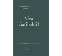 Viva Garibaldi ! Alexandre Dumas Père (Auteur)