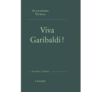 Viva Garibaldi ! - Alexandre Dumas Père - Fayard - broché - Roman