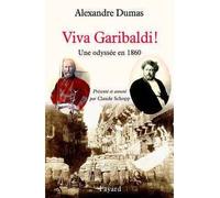 Viva Garibaldi ! Une odyssée en 1860 - Alexandre Dumas Père - Fayard - broché - Récit