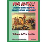 Viva Juarez!: Volume 2 The Battles