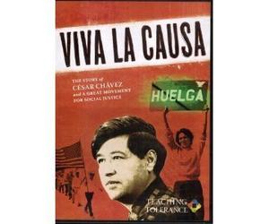Viva La Causa - The Story of Cesar Chavez and a Great Movement for Social Justice by TEACHING TOLERANCE