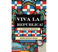 VIVA La Republica! A Dominican Word Search Book: Word Search with Easy to Read Print about the Dominican Republic in the English and Dominican ... Gift for Vacations, Holidays and Free Times|