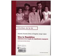 Viva La Republica : Mémoires D'un Couple De Républicains Espagnoles
