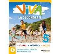Viva la Secondaria. Italiano. Matematica. Inglese. Con test d'ingresso
