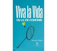 Viva la Vida ou la vie confinée - Victoria Tàpies - Le Lys Bleu - broché - Théâtre
