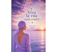 Viva la vita così com'è: Anche le ferite imparano a brillare.