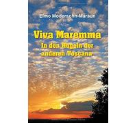 Viva Maremma - In Den Hügeln Der Anderen Toscana