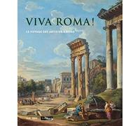 Viva Roma !: Le voyage des artistes à Rome