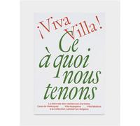 ¡ Viva Villa ! Ce à quoi nous tenons - Victorine Grataloup - Dilecta Eds - broché - Beau livre