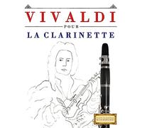 Vivaldi pour la Clarinette: 10 pièces faciles pour la Clarinette débutant livre