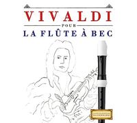Vivaldi pour la Flûte à bec: 10 pièces faciles pour la Flûte à bec débutant livre