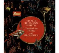 Vivaldi, Telemann, Rosetti: Concerti for horn and orchestra