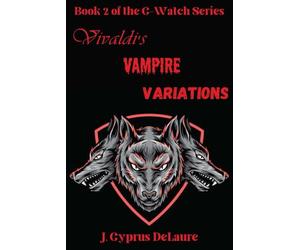 Vivaldi's Vampire Variations: Book 2 of the Cerberus Watch Supernatural Crime Series