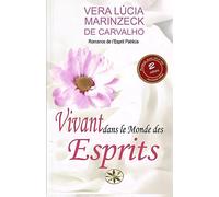 Vivant dans le Monde des Esprits