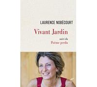Vivant Jardin - suivi du Poème perdu