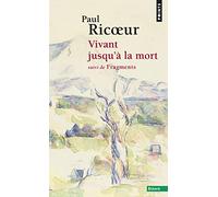 Vivant jusqu'à la mort: Suivi de Fragments