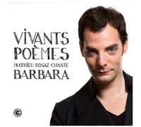 Vivant Poeme : Matthieu Rosaz Chante Barbara
