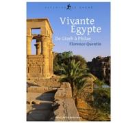 Vivante Égypte: De Gizeh à Philae