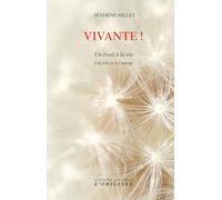 Vivante !: Un éveil à la vie, à la joie et à l'amour