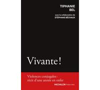 Vivante ! - Violences conjugales : récit d'une année en enfer - Tiphanie Bel - Michalon Eds - broché - Essai