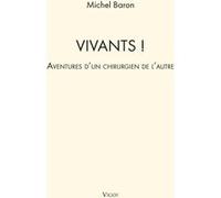 Vivants ! Michel Baron (Auteur)