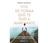 Vive de forma que te duela marcharte / Live So that It Hurts to Leave