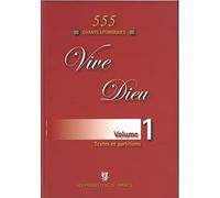 Vive Dieu Volume 1 - 555 Chants Liturgiques