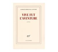 Vive fut l'aventure - Georges-Emmanuel Clancier - Gallimard - broché - Poésie