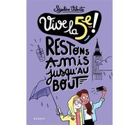Vive la 5e ! Restons amis jusqu'au bout ! - Ségolène Valente - Rageot - broché - Roman junior dès 9 ans