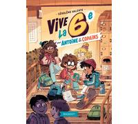 Vive la 6e pour Antoine et ses copains ! - Ségolène Valente - Rageot - broché - Roman junior