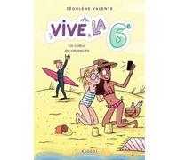 Vive la 6e ! Un coeur en vacances: Vive la 6e !