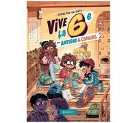 Vive La 6e ! - Vive La 6e Pour Antoine Et Ses Copains !
