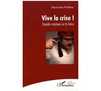 Vive la crise ! Alexandre Kollatos (Auteur)