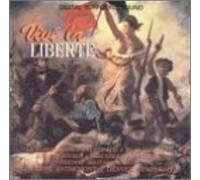 Vive La Liberte - French Orchestral Works - Berlioz: La Marsaillaise / Chabrier: Marche Joyeuse / Dukas: The Sorcerer's Apprentice