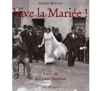 Vive la Mariée ! : L'album des jours heureux