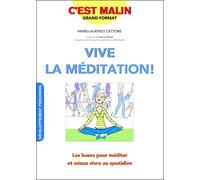 Vive la méditation, c'est malin!: Les bases pour méditer et mieux vivre au quotidien