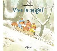 Vive la neige ! - Kazuo Iwamura - Mijade Eds - cartonné - Album jeunesse dès 3 ans
