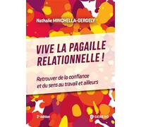 Vive la pagaille relationnelle ! Retrouver de la confiance et du sens au travail et ailleurs - Nathalie Minchella-Gergely - Gereso Eds - broché - Guide