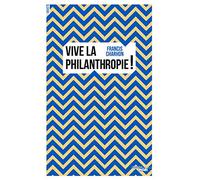 Vive la philanthropie !