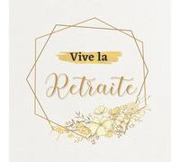 Vive la Retraite - Livre d'Or Retraite femme: pour le départ de super collègue de travail. Cadeau collegue femme. Pot de depart decoracion ou accessoire de fete. Alternative carte humour.