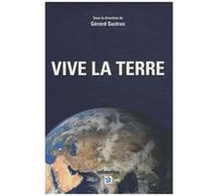 Vive la terre, coffret en 3 volumes: Tome 1, La terre : une longue histoire à risques ; Tome 2, Agir sur l'eau et les déchets ; Tome 3, Matières premières : un bien commun limité