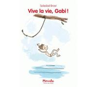 Vive la vie, gabi ! t1 - Soledad Bravi - Ecole Des Loisirs - broché - Roman cadet dès 6 ans