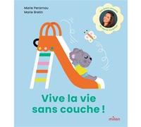 Marie Perarnau – Vive la vie sans couche ! – Cartonné – Milan