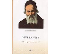 Vive la vie ! Un livre qui pourrait changer votre vie !